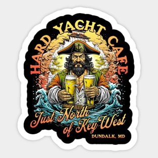 The Hard Yacht Cafe Dundalk Maryland Just North of Key West Sticker